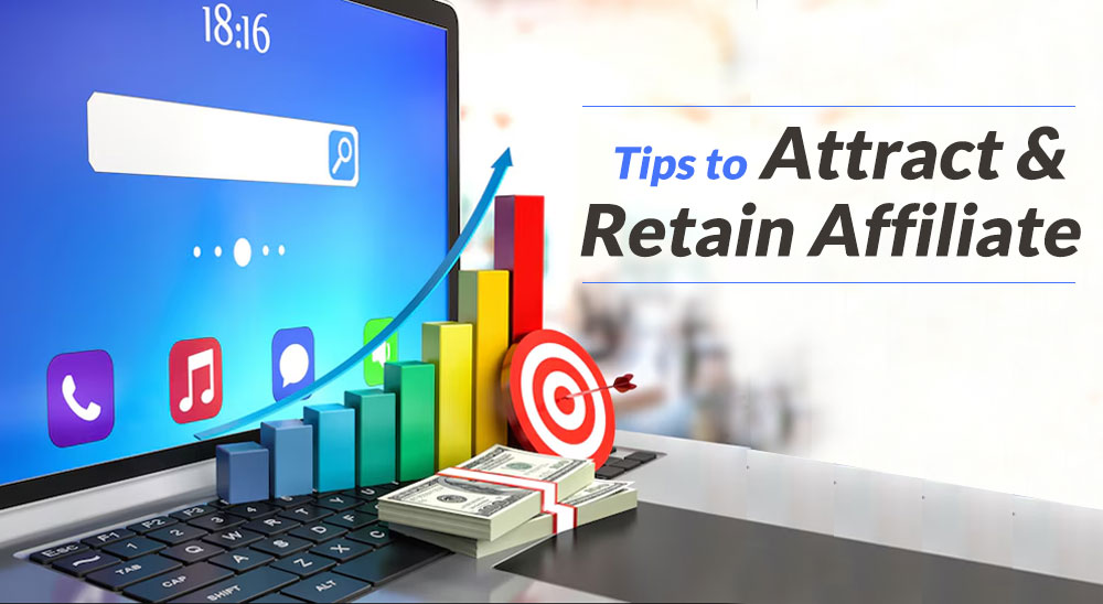 Tips To Reatain Your Affiliates